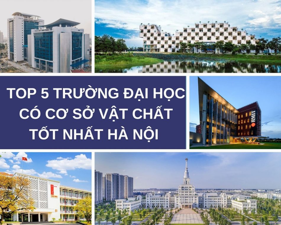 Top 5 trường đại học có cơ sở vật chất tốt nhất Hà Nội